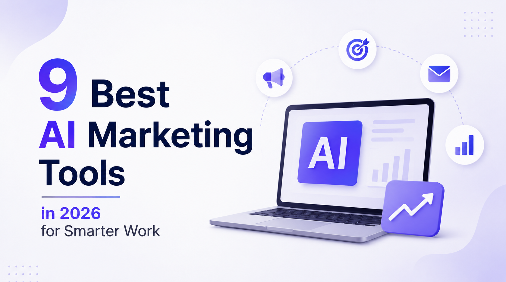 9 Best AI Marketing Tools in 2026 for Smarter Work