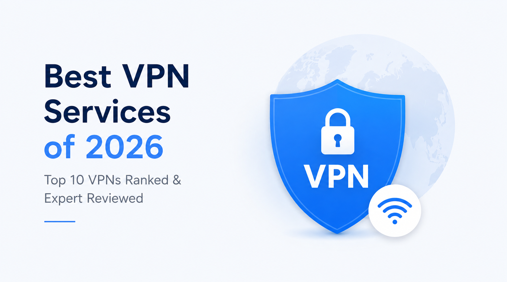 Best VPN Services of 2026: Top 10 VPNs Ranked & Expert Reviewed