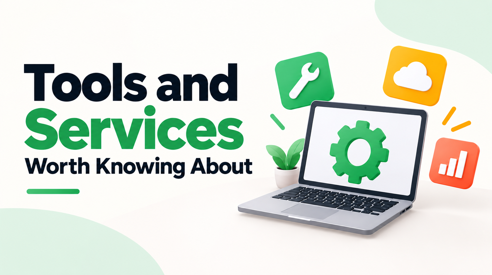 Tools and Services Worth Knowing About
